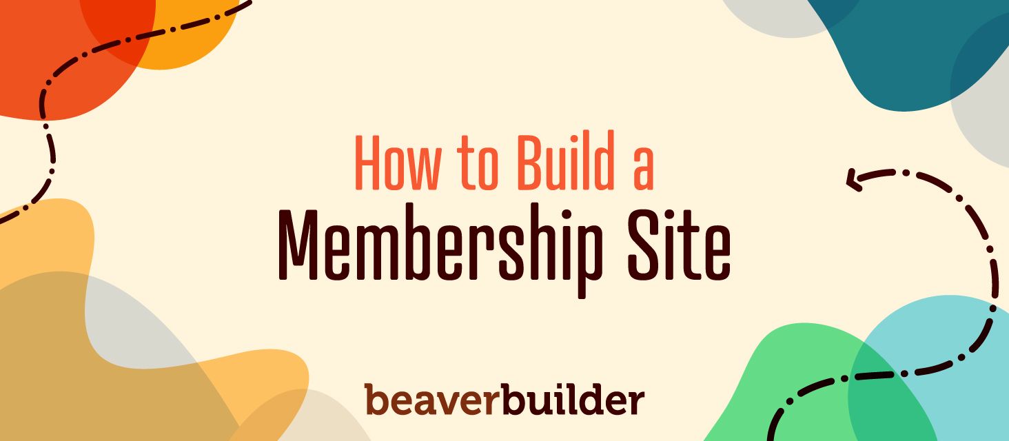 How to Build a Membership Site How to Build a Membership Site