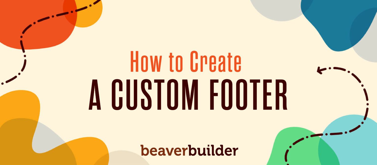 How to Create a Custom WordPress Footer How to Create a Custom WordPress Footer