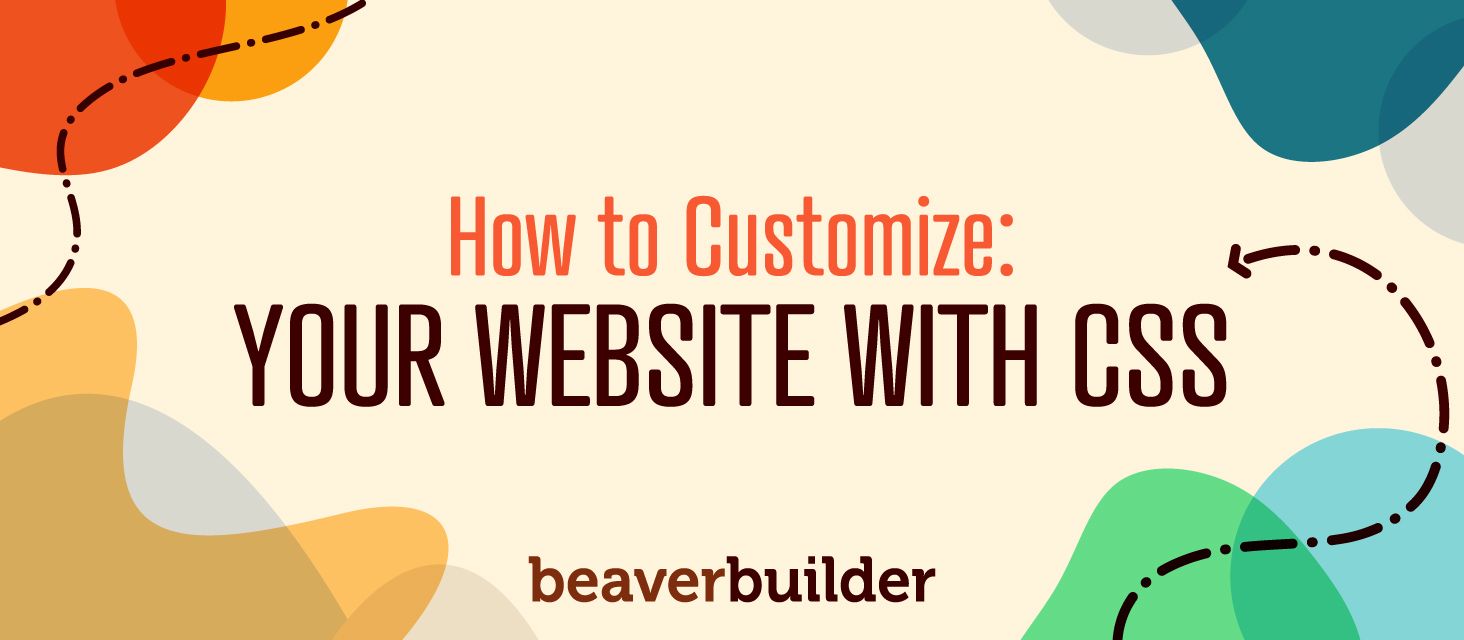 How to customize your WordPress website with CSS How to customize your WordPress website with CSS