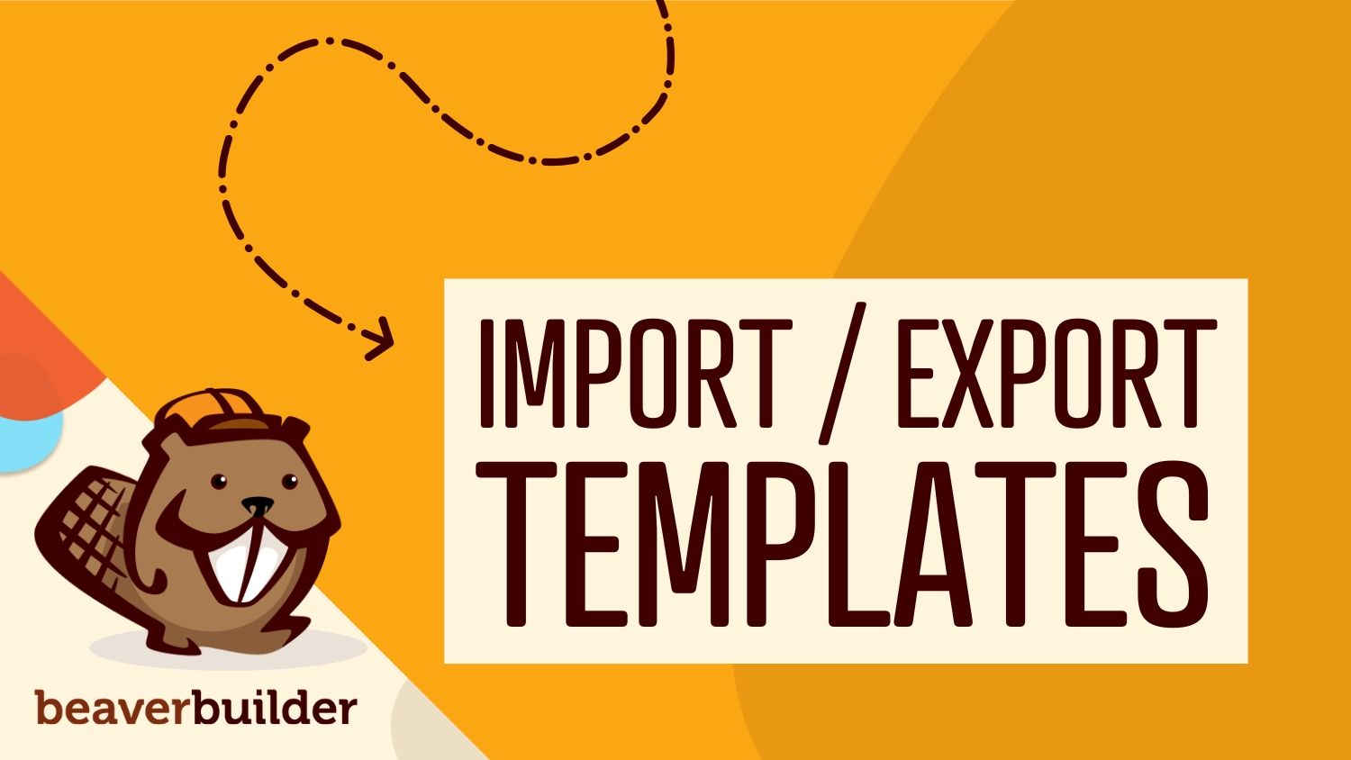 How to import and export templates in Beaver Builder How to import and export templates in Beaver Builder