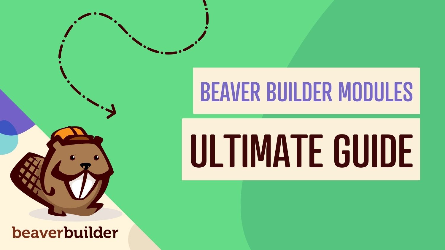 The Ultimate Guide to Beaver Builder Modules The Ultimate Guide to Beaver Builder Modules